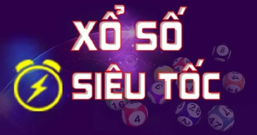 Xổ Số Siêu Tốc Là Gì? Cơ Chế, Mẹo Bắt Số 1 Phút Và Cách Chơi Hiệu Quả Nhất 2025 4 Xổ Số Siêu Tốc